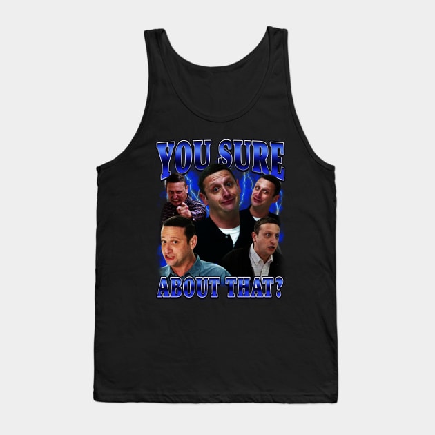 You sure about that? - 90's bootleg design Tank Top by BodinStreet